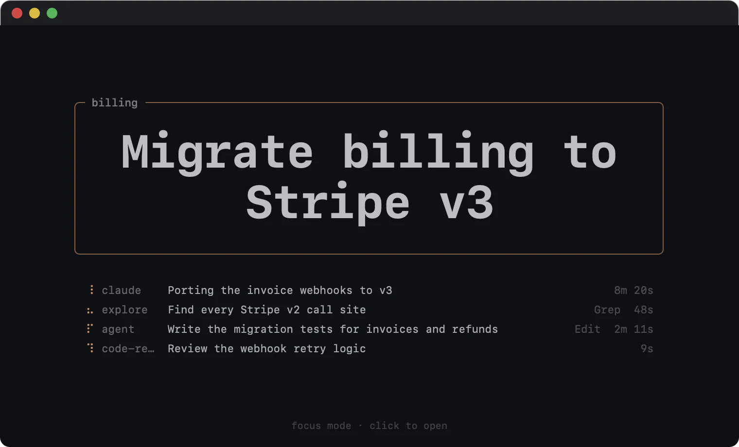 Focus mode: a Terminal window showing only its topic, Migrate billing to Stripe v3, in a large box, with four one-line agents and their spinners below